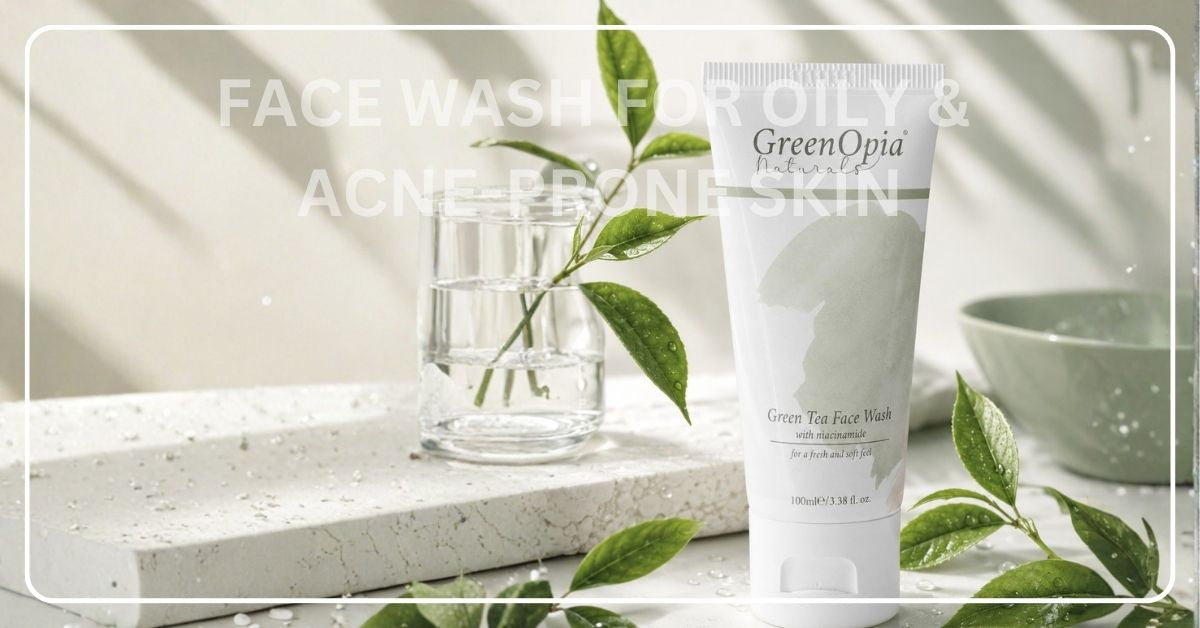 Best Face Wash for Oily & Acne-Prone Skin
